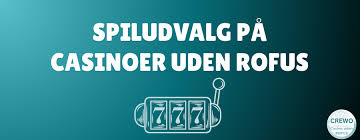 Betting Uden Rufus En Omfattende Guide til Spil på Dine Betingelser