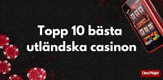 Utländska Casinon En Omfattande Guid till Spelupplevelser