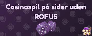 Casino Uden Rufus Din Guide til Spil uden Begrænsninger -1047974778 Casino Uden Rufus Din Guide til Spil uden Begrænsninger -1047974778