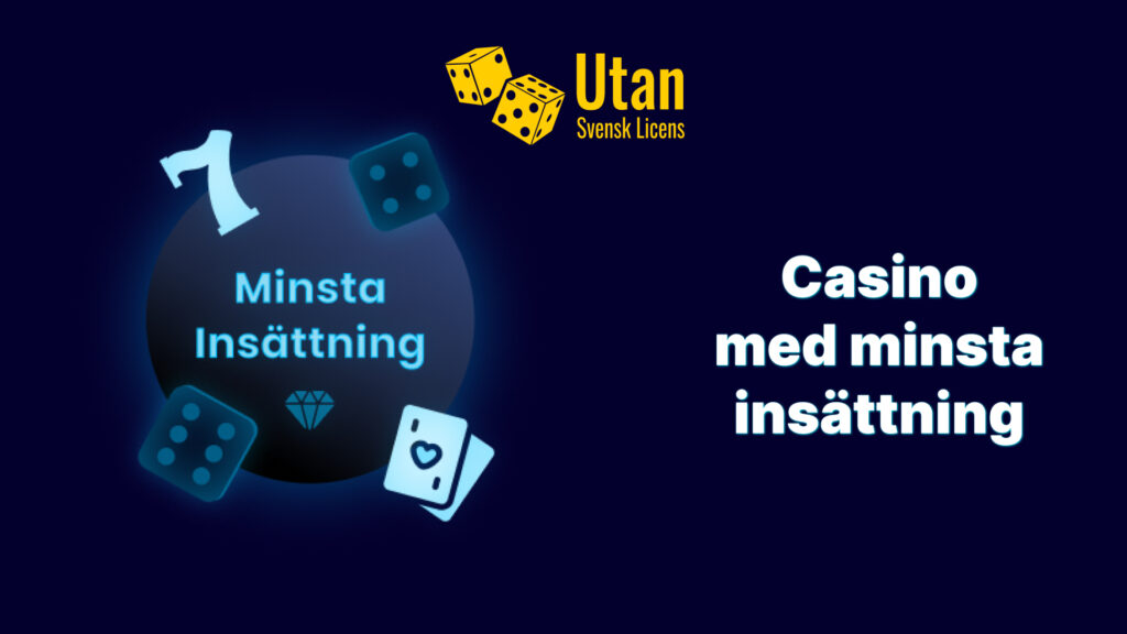 Minsta insättning casino utan svensk licens – Vad du behöver veta