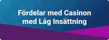 Casino Låg Insättning – Spela Smart och Spara Pengar