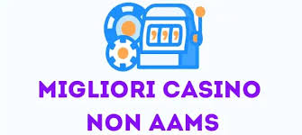 I migliori casinò non AAMS una guida per gli appassionati del gioco