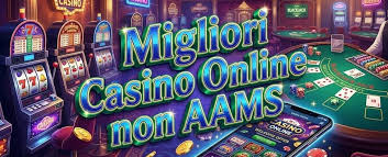 I Migliori Siti Casino Online Non AAMS Giocare in Sicurezza e Divertimento