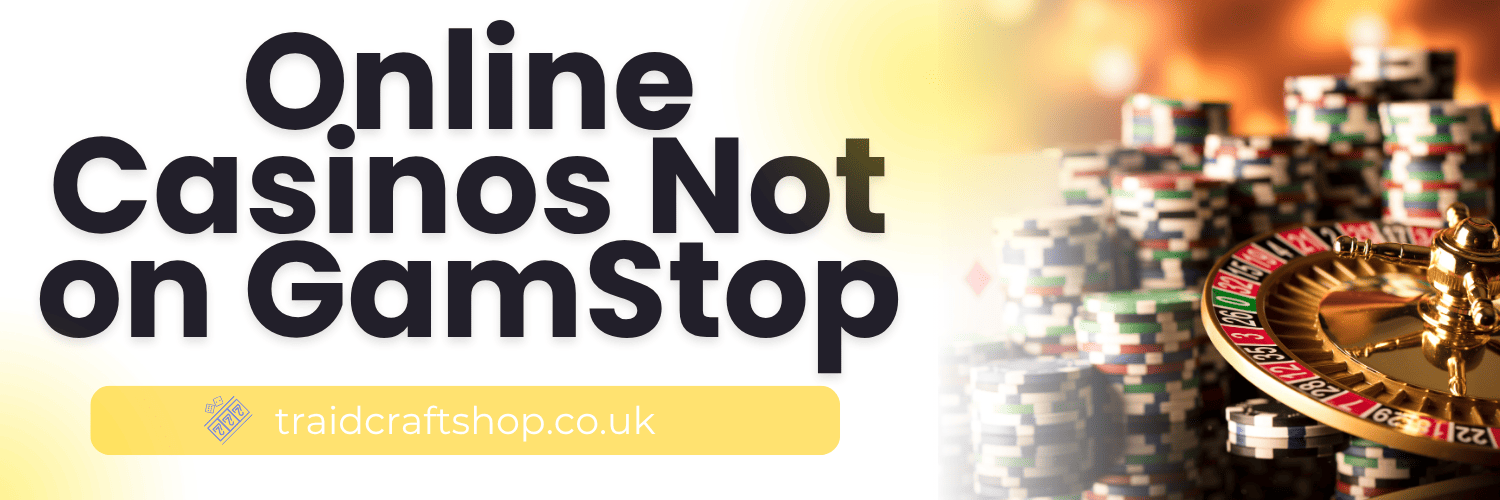 Reputable Casinos Not Using GamStop Discover Safe Gaming Options