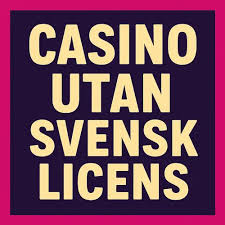 Exploring Casinos Without Swedish License A Guide for Players -104527667